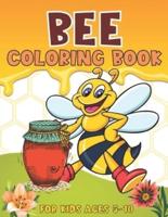 Bee Coloring Book For Kids Ages 5-10: Honey Bees Coloring Book Bees Book For Kids