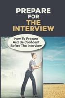 Prepare For The Interview
