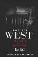 How The West Wasn't Won Series: Part 1 & 2