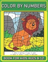 Color By Numbers Book For kids Ages 8-12: color by number coloring book for Children's