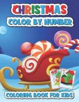 Christmas color by number coloring book for kids: A Christmas Coloring Books With Fun Easy and Relaxing Pages Gifts for Boys Girls Kids