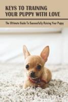 Keys To Training Your Puppy With Love