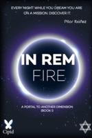In Rem Fire: A portal to another dimension (Book I)