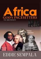 Africa God's Pacesetters: The Abolitionists