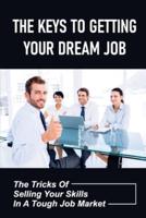 The Keys To Getting Your Dream Job