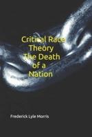 Critical Race Theory - The Death of a Nation