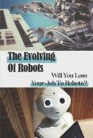 The Evolving Of Robots
