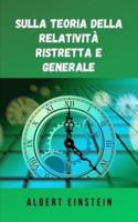 Sulla teoria della relatività ristretta e generale: La famosa teoria di Albert Einstein in formato digitale