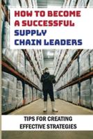 How To Become A Successful Supply Chain Leaders