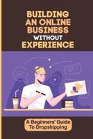 Building An Online Business Without Experience