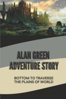 Alan Green Adventure Story