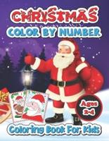 Christmas color by number coloring book for kids ages 2-4: Fun Children's Christmas Gift or Present for Kids
