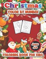 Christmas color by number coloring book for kids ages 4-8: 50 Christmas Pages to Color Including Santa, Christmas Trees, Reindeer, Snowman