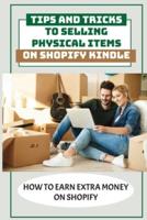 Tips And Tricks To Selling Physical Items On Shopify Kindle