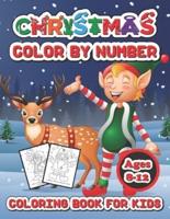 Christmas color by number coloring book for kids ages 8-12: Fun Children's Christmas Gift or Present for Creative Kids