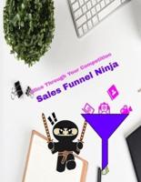 Sales Funnel Ninja - 8.5x11 : Slice Through Your Competition