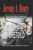 The Prophecy Foretold: Book 1