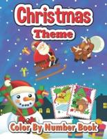 Christmas theme color by number book: Big Christmas Book to Draw Including Santa Claus, Reindeer, Snowmen, Christmas Trees, Candy Cane and More Inside!!