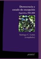 Democracia y estado de excepción: Argentina, 1983-2008
