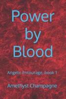 Power by Blood: Angelic Entourage, book 1