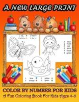 A new large print color by number for kids ages 4-8: A fun coloring book for kids and 50 animal, Dinosaur, Sea Life, Animals, Butterfly, and Much More! ages 4-8
