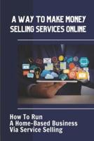 A Way To Make Money Selling Services Online