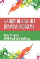 A Story Of Real-Life Business Problems
