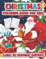 Christmas coloring book for kids color by number edition: Fun Coloring Activities with Santa Claus, Reindeer, Snowmen and Many More