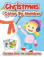 Christmas color by number coloring book  for kindergarten: 50 Christmas Pages to Color Including Santa, Christmas Trees, Reindeer, Snowman