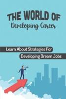 The World Of Developing Career