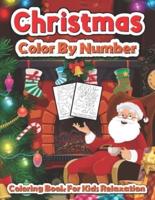 Christmas color by number coloring book for kids relaxation : Christmas Coloring Pages Including Santa, Christmas Trees, Reindeer, Rabbit Etc. For Kids and Children