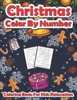 Christmas color by number coloring book for kids relaxation : Fun Children's Christmas Gift or Present for Creative Kids