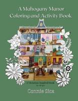 A Mahogany Manor Coloring and Activity Book  : A Victorian-Inspired Book for All Ages