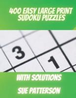 400 Easy Large Print Sudoku Puzzles: Hours of Fun with these Brain Games for All Ages   With Solutions  