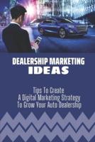 Dealership Marketing Ideas