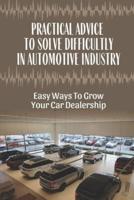 Practical Advice To Solve Difficultly In Automotive Industry