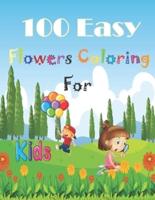 100 Easy Flowers Coloring Book for kids: Simple and Easy Coloring Book with beautiful realistic flowers   Beautiful Flowers Coloring Pages with Large Print for kids   Lovely Flowers Coloring Book for Kids White Background