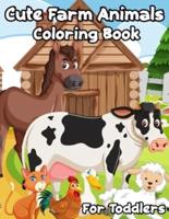 Cute Farm Animals Coloring Book For Toddlers   : Enjoy 100 Designs Cute Farm Animals  Easy for Beginners  to learn How to  in Color