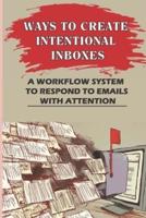 Ways To Create Intentional Inboxes