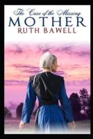 The Case of the Missing Mother: Amish Mystery and Romance