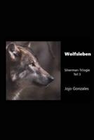 Wolfsleben: Silverman-Trilogie Teil 3