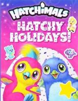 Hatchimals : Hatchy Holidays ! Coloring Book (Hatchimals) Super Gift for Kids and Fans - Great Coloring Book with High Quality Images