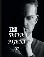 THE SECRET AGENT 57