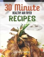 30 Minute Healthy Air Fryer Recipes