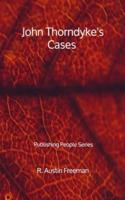 John Thorndyke's Cases - Publishing People Series