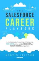The Salesforce Career Playbook: A Practical Guide for Starting and Advancing Your Career on the World's Friendliest and Fastest-Growing Tech Platform