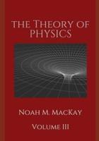 Theory of Physics, Volume 3