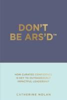 Don't Be ARS'D: At Risk of Self-Doubt