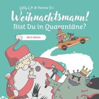 Weihnachtsmann! Bist Du in Quarantäne?