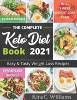The Complete Keto Diet Book 2021